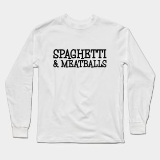 Spaghetti & Meatballs Long Sleeve T-Shirt